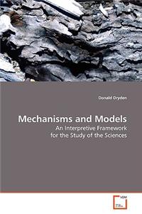 Mechanisms and Models