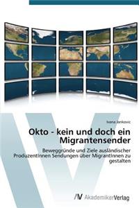 Okto - kein und doch ein Migrantensender