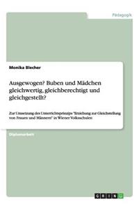 Ausgewogen? Buben und Mädchen gleichwertig, gleichberechtigt und gleichgestellt?