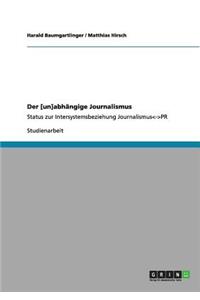 Der [un]abhängige Journalismus
