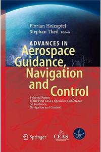 Advances in Aerospace Guidance, Navigation and Control