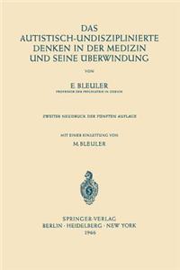 Autistisch-Undisziplinierte Denken in Der Medizin Und Seine Überwindung