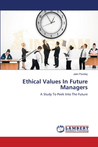 Ethical Values In Future Managers