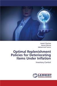 Optimal Replenishment Policies for Deteriorating Items Under Inflation