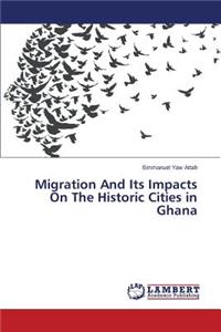 Migration And Its Impacts On The Historic Cities in Ghana
