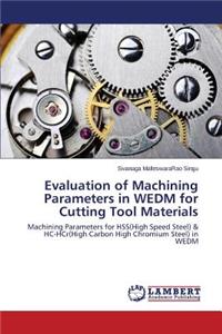 Evaluation of Machining Parameters in WEDM for Cutting Tool Materials
