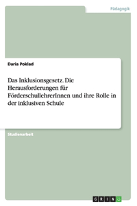 Inklusionsgesetz. Die Herausforderungen für FörderschullehrerInnen und ihre Rolle in der inklusiven Schule