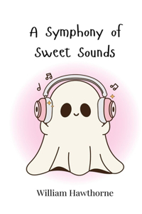 A Symphony of Sweet Sounds
