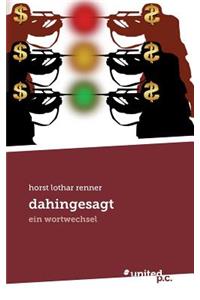 dahingesagt: ein wortwechsel
