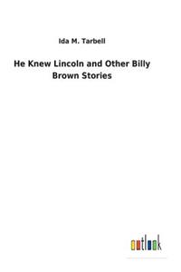 He Knew Lincoln and Other Billy Brown Stories