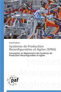 Systèmes de Production Reconfigurables Et Agiles (Spra)