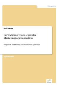 Entwicklung von integrierter Marketingkommunikation