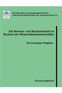 Die Seminar- und Bachelorarbeit im Studium der Wirtschaftswissenschaften