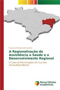 A Regionalização da Assistência a Saúde e o Desenvolvimento Regional