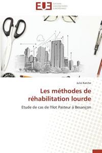 Les M?thodes de R?habilitation Lourde
