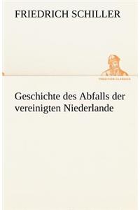 Geschichte Des Abfalls Der Vereinigten Niederlande