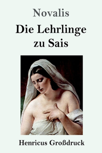 Die Lehrlinge zu Sais (Großdruck)