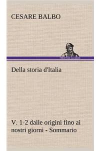 Della storia d'Italia, v. 1-2 dalle origini fino ai nostri giorni - Sommario