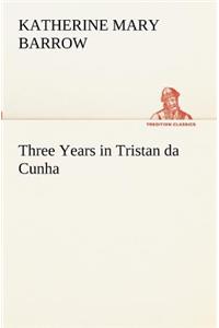 Three Years in Tristan da Cunha