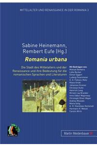 Romania Urbana: Die Stadt Des Mittelalters Und Der Renaissance Und Ihre Bedeutung Fuer Die Romanischen Sprachen Und Literaturen