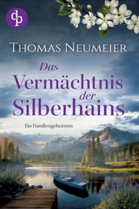 Vermächtnis der Silberhains: Ein Familiengeheimnis