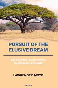 Pursuit of the Elusive Dream