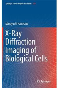 X-Ray Diffraction Imaging of Biological Cells
