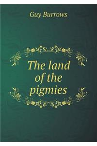 The land of the pigmies
