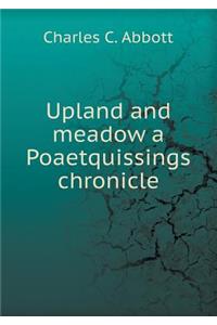 Upland and Meadow a Poaetquissings Chronicle