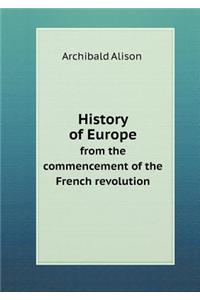 History of Europe from the Commencement of the French Revolution