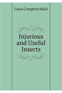 Injurious and Useful Insects