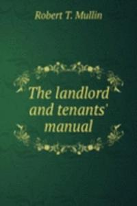 THE LANDLORD AND TENANTS MANUAL