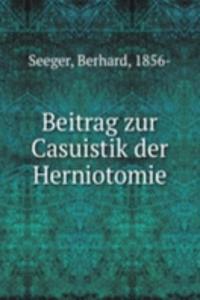 Beitrag zur Casuistik der Herniotomie