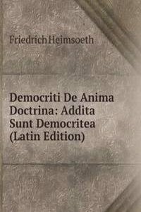 Democriti De Anima Doctrina: Addita Sunt Democritea (Latin Edition)