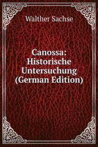 Canossa: Historische Untersuchung (German Edition)