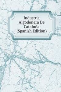 Industria Algodonera De Cataluna (Spanish Edition)