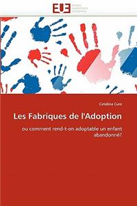 Les fabriques de l''adoption