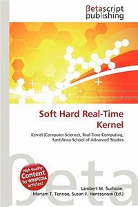Soft Hard Real-Time Kernel