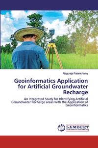 Geoinformatics Application for Artificial Groundwater Recharge