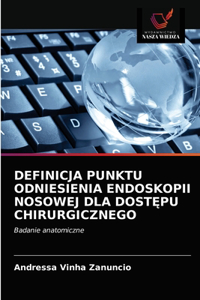 Definicja Punktu Odniesienia Endoskopii Nosowej Dla DostĘpu Chirurgicznego