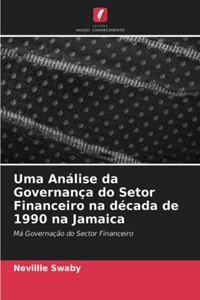 Uma Análise da Governança do Setor Financeiro na década de 1990 na Jamaica