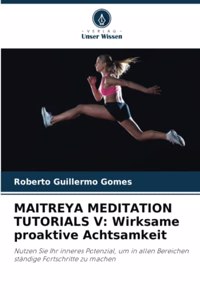 Maitreya Meditation Tutorials V