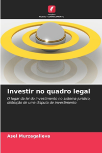 Investir no quadro legal