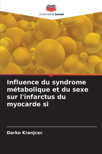 Influence du syndrome métabolique et du sexe sur l'infarctus du myocarde si