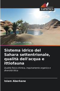 Sistema idrico del Sahara settentrionale, qualità dell'acqua e ittiofauna