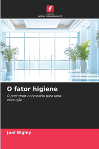 O fator higiene