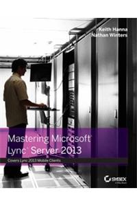 Mastering Microsoft Lync Server 2013