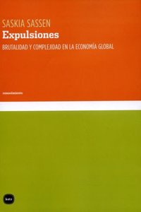Expulsiones: Brutalidad y complejidad en la economia global
