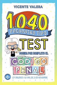 1040 preguntas tipo test. Codigo Penal