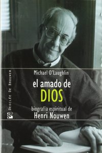 El amado de Dios: Biografia espiritual de Henri Nouwen